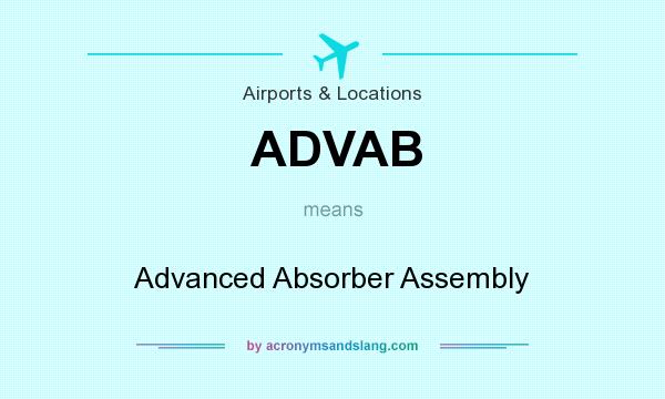 What does ADVAB mean? It stands for Advanced Absorber Assembly