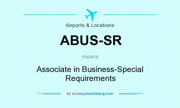 What does ABUS-SR mean? It stands for Associate in Business-Special Requirements