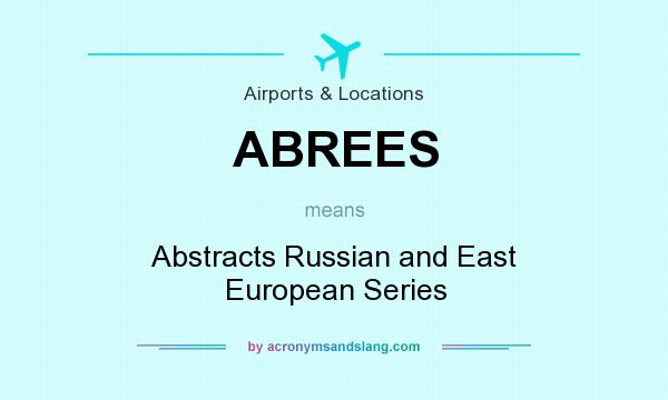 What does ABREES mean? It stands for Abstracts Russian and East European Series