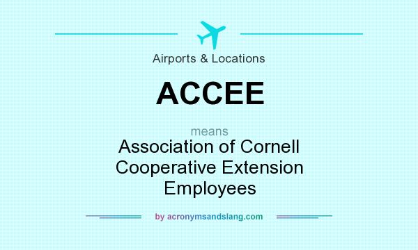 What does ACCEE mean? It stands for Association of Cornell Cooperative Extension Employees