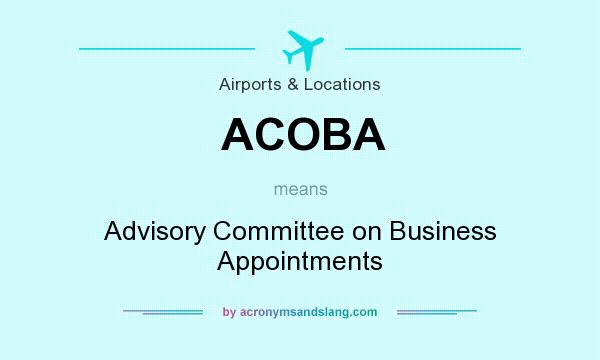 What does ACOBA mean? It stands for Advisory Committee on Business Appointments