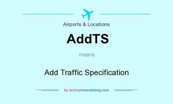 What does AddTS mean? It stands for Add Traffic Specification