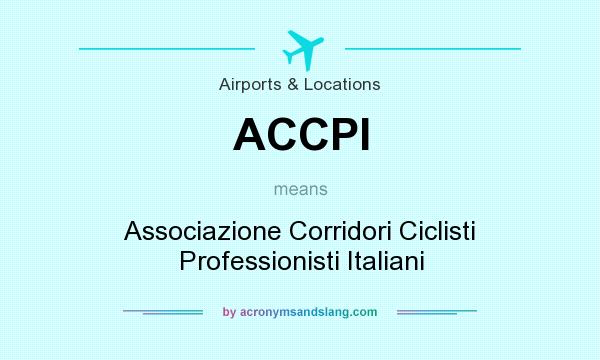 What does ACCPI mean? It stands for Associazione Corridori Ciclisti Professionisti Italiani