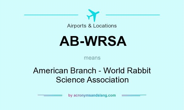 What does AB-WRSA mean? It stands for American Branch - World Rabbit Science Association