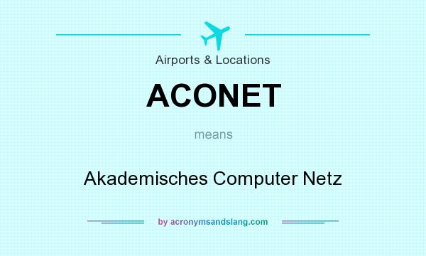 What does ACONET mean? It stands for Akademisches Computer Netz