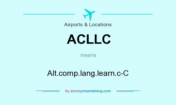 What does ACLLC mean? It stands for Alt.comp.lang.learn.c-C