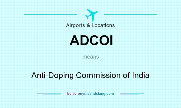 What does ADCOI mean? It stands for Anti-Doping Commission of India