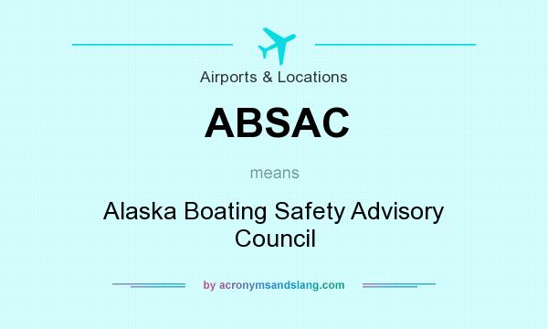 What does ABSAC mean? It stands for Alaska Boating Safety Advisory Council