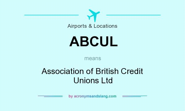 What does ABCUL mean? It stands for Association of British Credit Unions Ltd