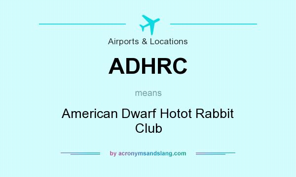What does ADHRC mean? It stands for American Dwarf Hotot Rabbit Club