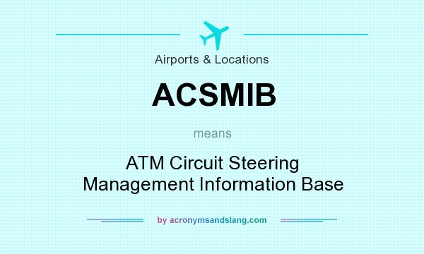 What does ACSMIB mean? It stands for ATM Circuit Steering Management Information Base