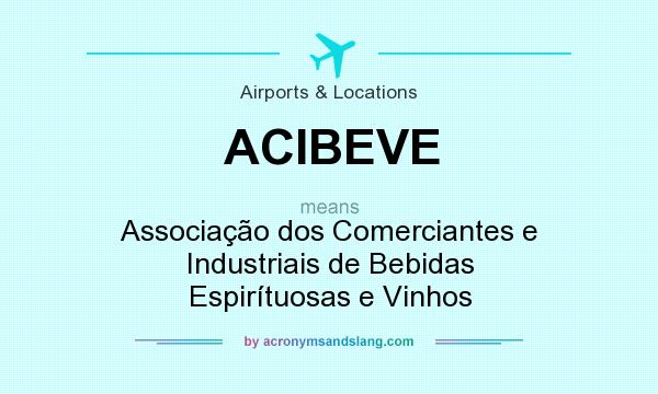 What does ACIBEVE mean? It stands for Associação dos Comerciantes e Industriais de Bebidas Espirítuosas e Vinhos