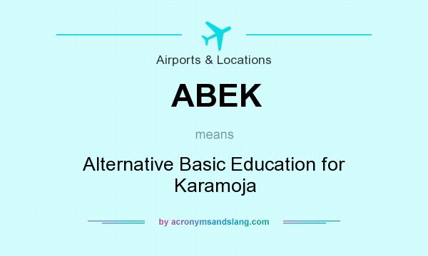 What does ABEK mean? It stands for Alternative Basic Education for Karamoja
