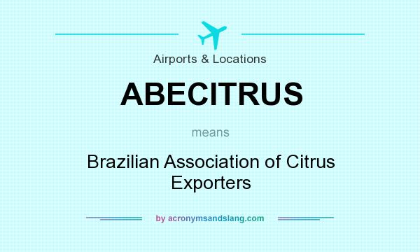 What does ABECITRUS mean? It stands for Brazilian Association of Citrus Exporters