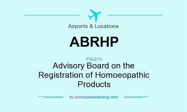 What does ABRHP mean? It stands for Advisory Board on the Registration of Homoeopathic Products