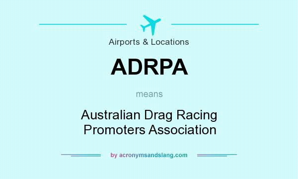 What does ADRPA mean? It stands for Australian Drag Racing Promoters Association