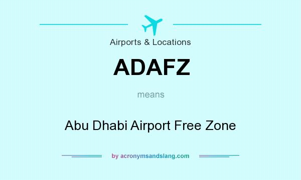 What does ADAFZ mean? It stands for Abu Dhabi Airport Free Zone
