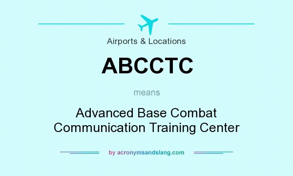 What does ABCCTC mean? It stands for Advanced Base Combat Communication Training Center