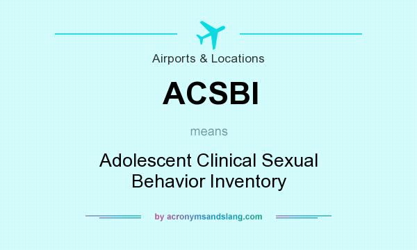 What does ACSBI mean? It stands for Adolescent Clinical Sexual Behavior Inventory