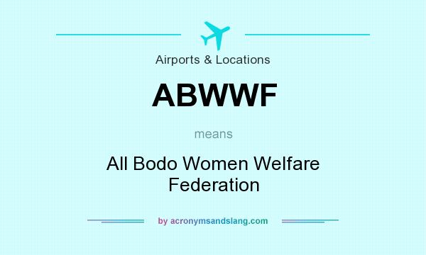 What does ABWWF mean? It stands for All Bodo Women Welfare Federation
