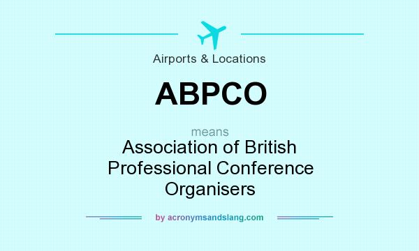 What does ABPCO mean? It stands for Association of British Professional Conference Organisers
