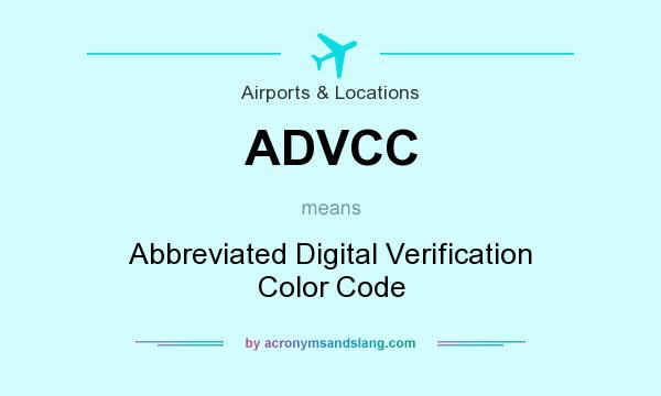 What does ADVCC mean? It stands for Abbreviated Digital Verification Color Code