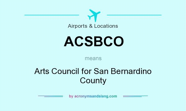 What does ACSBCO mean? It stands for Arts Council for San Bernardino County