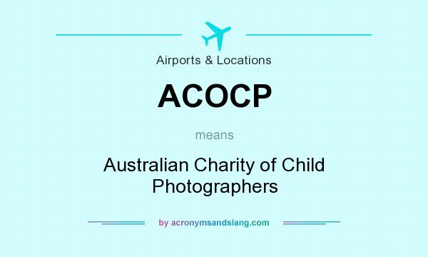 What does ACOCP mean? It stands for Australian Charity of Child Photographers