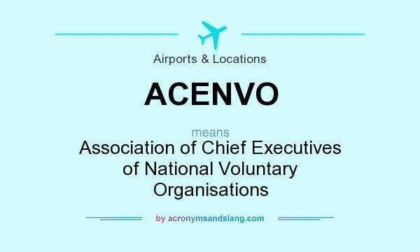 What does ACENVO mean? It stands for Association of Chief Executives of National Voluntary Organisations