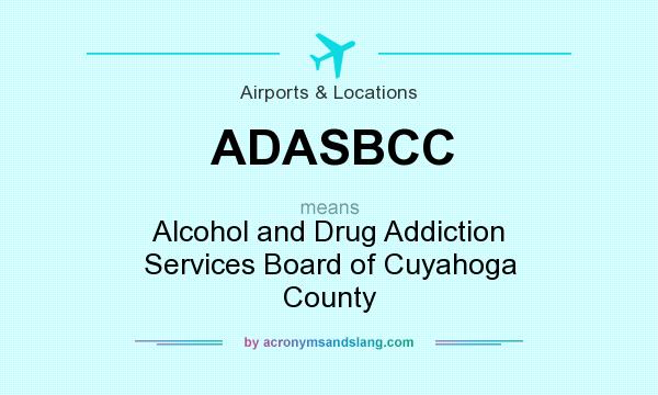 What does ADASBCC mean? It stands for Alcohol and Drug Addiction Services Board of Cuyahoga County