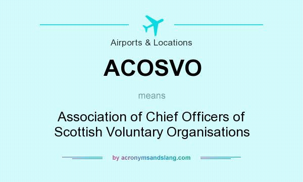 What does ACOSVO mean? It stands for Association of Chief Officers of Scottish Voluntary Organisations