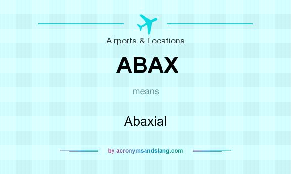 What does ABAX mean? It stands for Abaxial