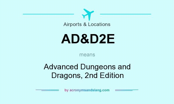 What does AD&D2E mean? It stands for Advanced Dungeons and Dragons, 2nd Edition
