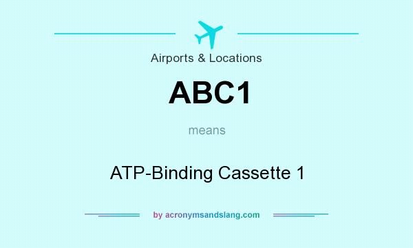 What does ABC1 mean? It stands for ATP-Binding Cassette 1