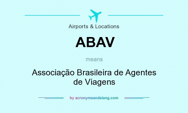 What does ABAV mean? It stands for Associação Brasileira de Agentes de Viagens