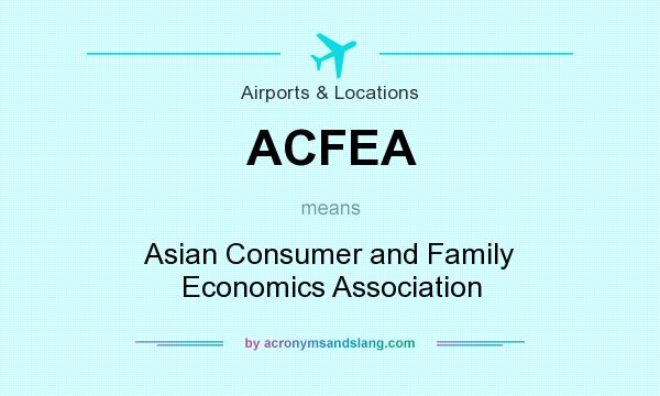 What does ACFEA mean? It stands for Asian Consumer and Family Economics Association