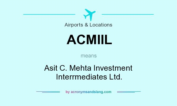 What does ACMIIL mean? It stands for Asit C. Mehta Investment Interrmediates Ltd.
