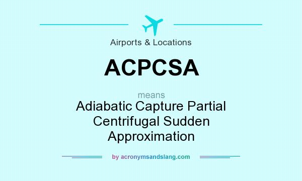 What does ACPCSA mean? It stands for Adiabatic Capture Partial Centrifugal Sudden Approximation