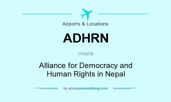 What does ADHRN mean? It stands for Alliance for Democracy and Human Rights in Nepal