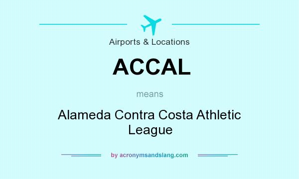 What does ACCAL mean? It stands for Alameda Contra Costa Athletic League