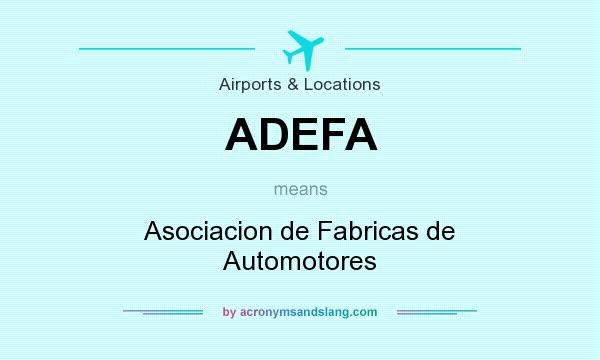 What does ADEFA mean? It stands for Asociacion de Fabricas de Automotores