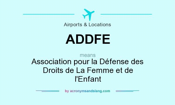 What does ADDFE mean? It stands for Association pour la Défense des Droits de La Femme et de l`Enfant