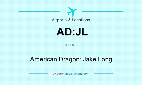 What does AD:JL mean? It stands for American Dragon: Jake Long