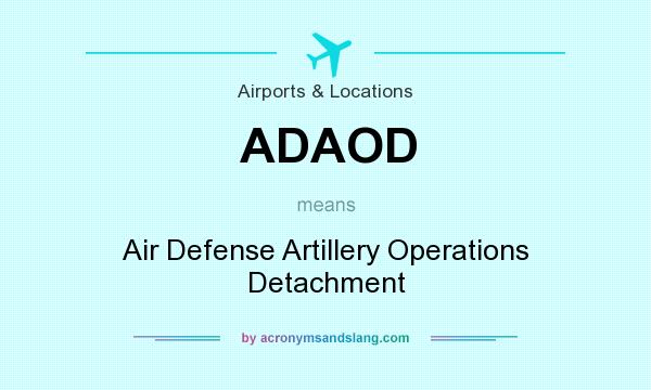 What does ADAOD mean? It stands for Air Defense Artillery Operations Detachment