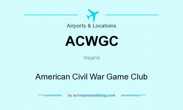 What does ACWGC mean? It stands for American Civil War Game Club