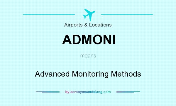 What does ADMONI mean? It stands for Advanced Monitoring Methods