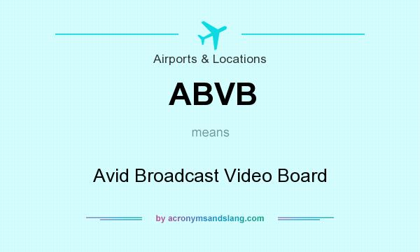 What does ABVB mean? It stands for Avid Broadcast Video Board