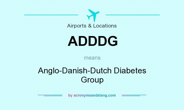 What does ADDDG mean? It stands for Anglo-Danish-Dutch Diabetes Group