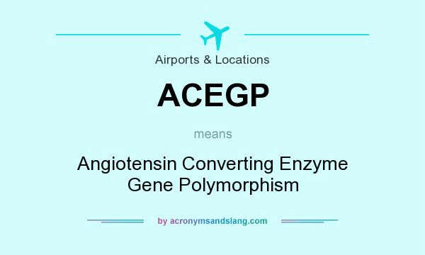 What does ACEGP mean? It stands for Angiotensin Converting Enzyme Gene Polymorphism