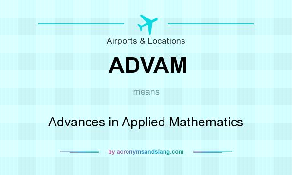 What does ADVAM mean? It stands for Advances in Applied Mathematics